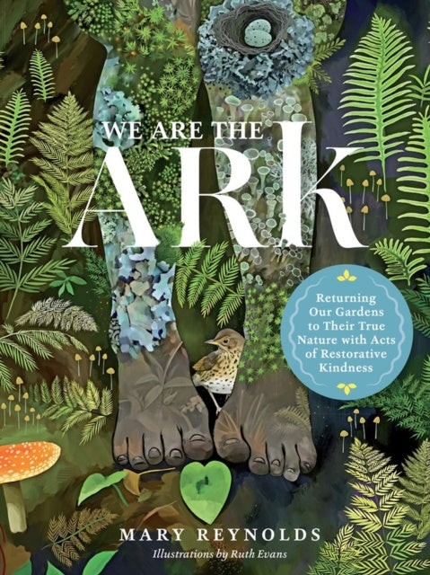 Valokuva kirjasta Mary Reynolds We Are the ARK: Returning Our Gardens to Their True Nature Through Acts of Restorative Kindness, kuuluu tuoteryhmään Ulk tiede luonto.