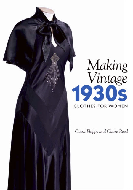 Valokuva kirjasta Ciara Phipps / Claire Reed Making Vintage 1930s Clothes for Women, kuuluu tuoteryhmään Ulk taide musiikki.