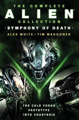 Valokuva kirjasta Alex White / Tim Waggoner Complete Alien Collection: Symphony of Death (The Cold Forge, Prototype, Into Charybdis), The, kuuluu tuoteryhmään Ulk fantasia ja scifi.