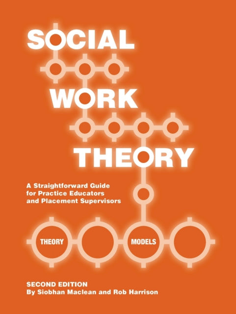 Valokuva kirjasta Robert Ian Harrison / Siobhan Maclean Social Work Theory: A Straightforward Guide for Practice Educators and Placement Supervisors, kuuluu tuoteryhmään Ulk talous yhteiskunta.
