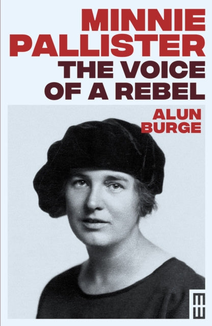 Valokuva kirjasta Alun Burge Minnie Pallister: The Voice of a Rebel, kuuluu tuoteryhmään Ulk historia muistelmat.
