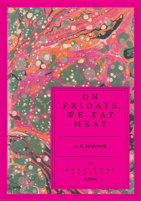 On Fridays, We Eat Meat - A. S. Hopewell - Pehmeäkantinen | Suomalainen.com