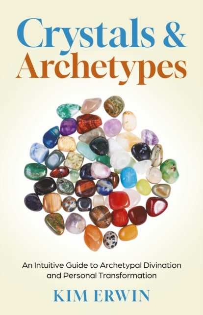 Valokuva kirjasta Kim Erwin Crystals &amp; Archetypes, kuuluu tuoteryhmään Ulk filosofia psykologia.