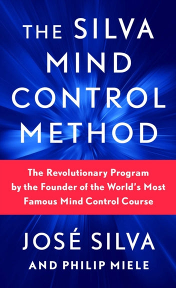 Silva Mind Control Method, The - The Revolutionary Program by the ...