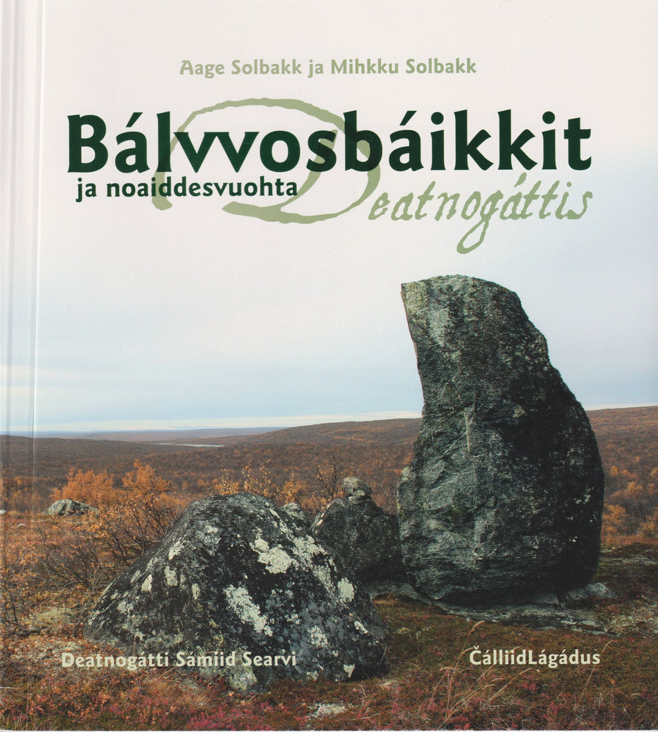 Valokuva kirjasta Aage Solbakk / Mihkku Solbakk Bálvvosbáikkit ja noaiddesvuohta Deatnogáttis, kuuluu tuoteryhmään Uskonto raamatut.