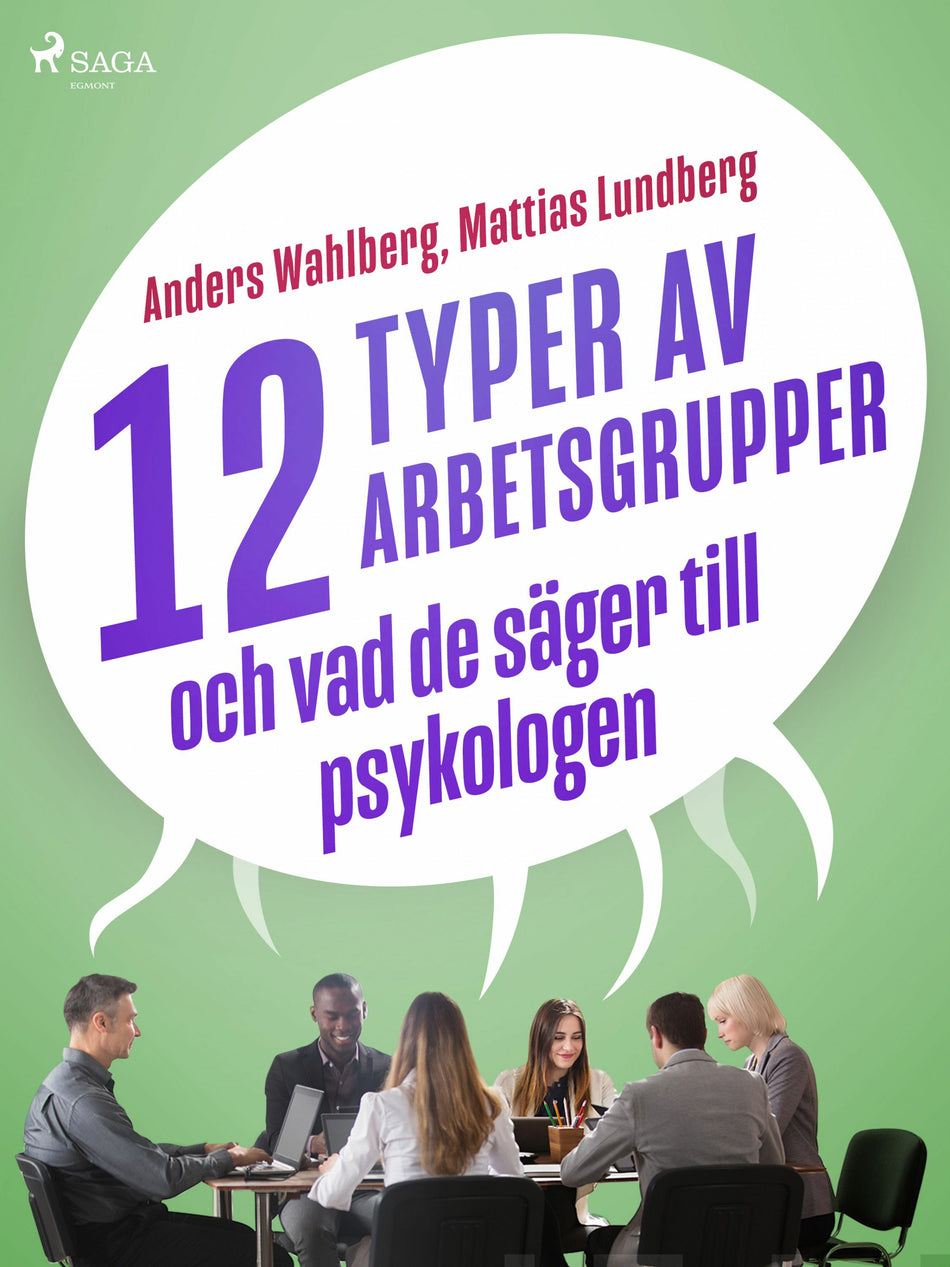 Valokuva kirjasta Anders Wahlberg / Mattias Lundberg 12 typer av arbetsgrupper - och vad de säger till psykologen, kuuluu tuoteryhmään E-kirjat tieto.