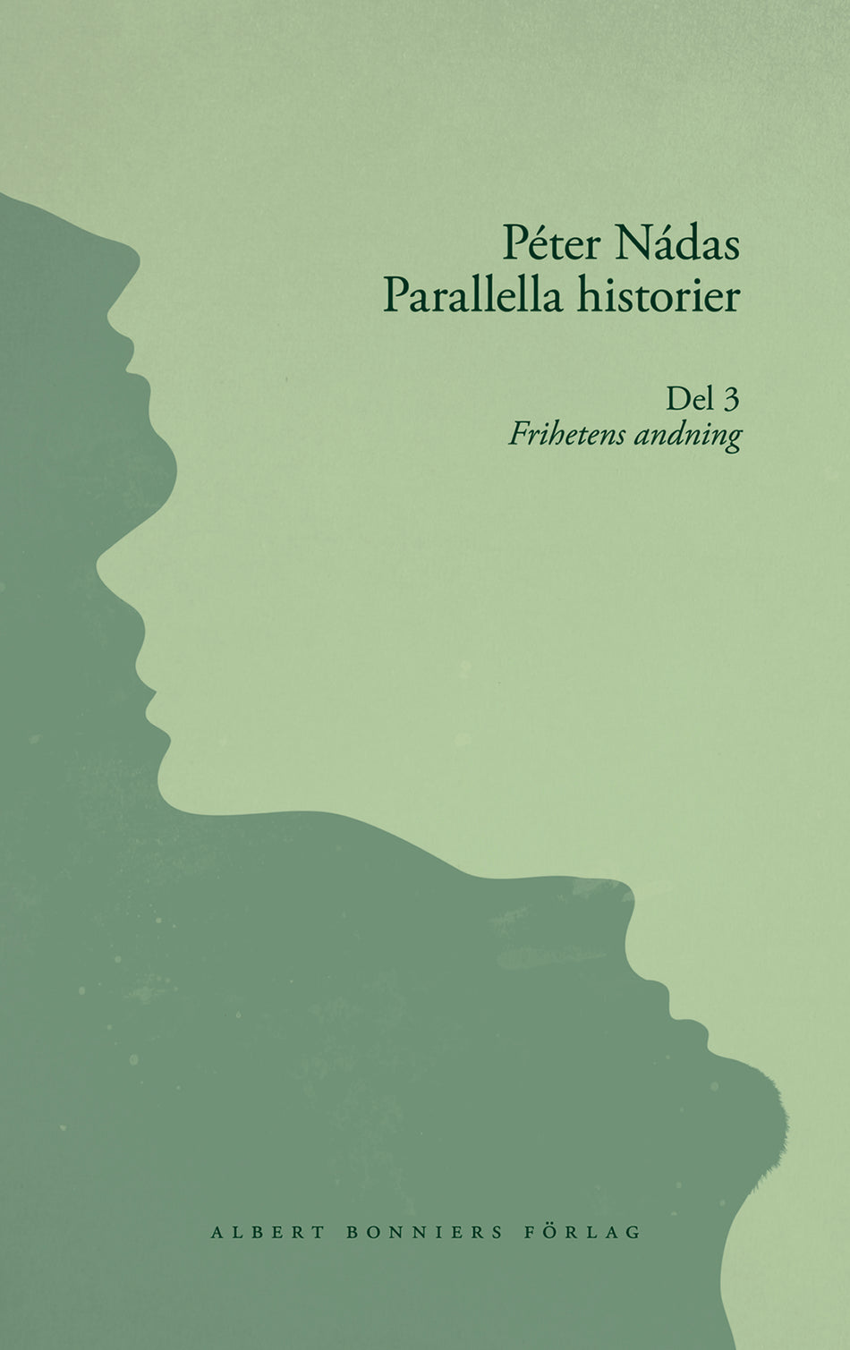 Valokuva kirjasta Peter Nádas Parallella historier. Del 3. Frihetens andning, kuuluu tuoteryhmään Ruots kaunokirjat.