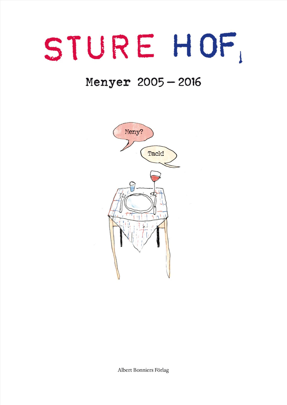 Valokuva kirjasta Peter Kihlgård / Johan Peterson / AB, Sturehof Sture hof : menyer 2005-2016, kuuluu tuoteryhmään Ruots harrasteet taide.