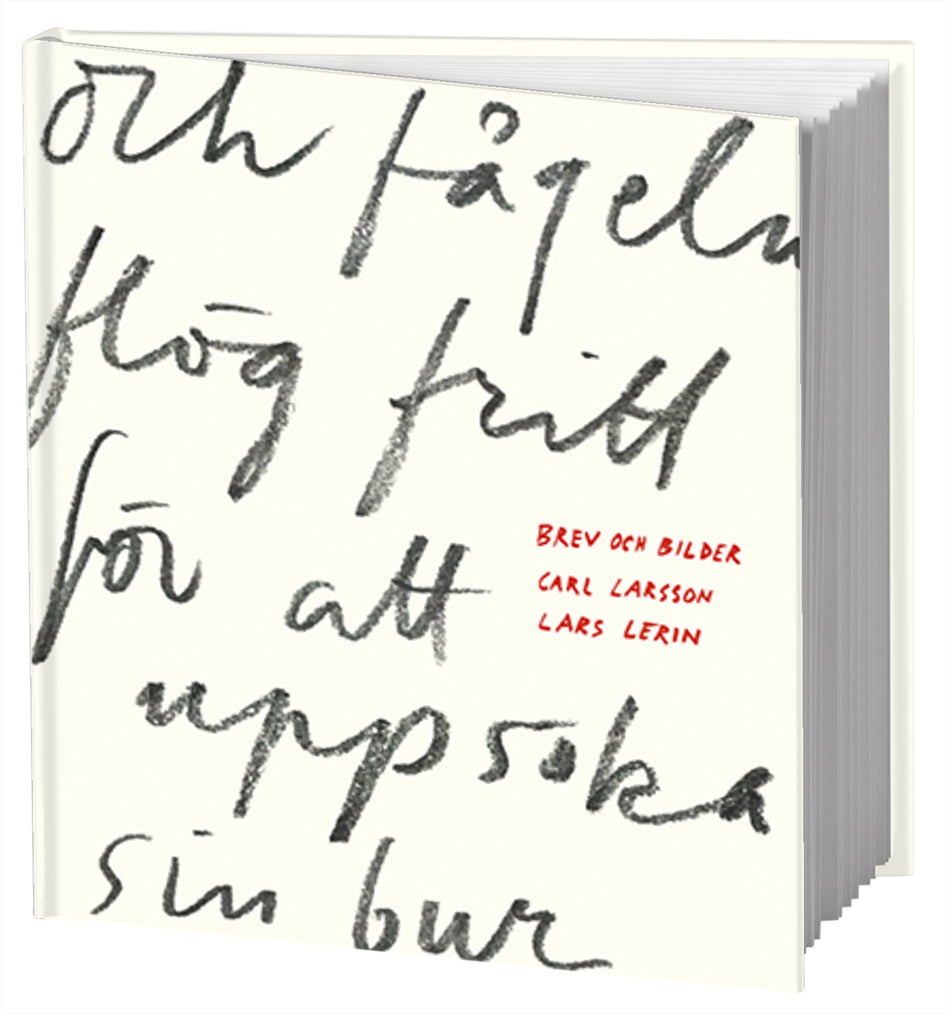 Valokuva kirjasta Lars Lerin Och fågeln flög fritt för att uppsöka sin bur : brev och bilder, kuuluu tuoteryhmään Ruots harrasteet taide.