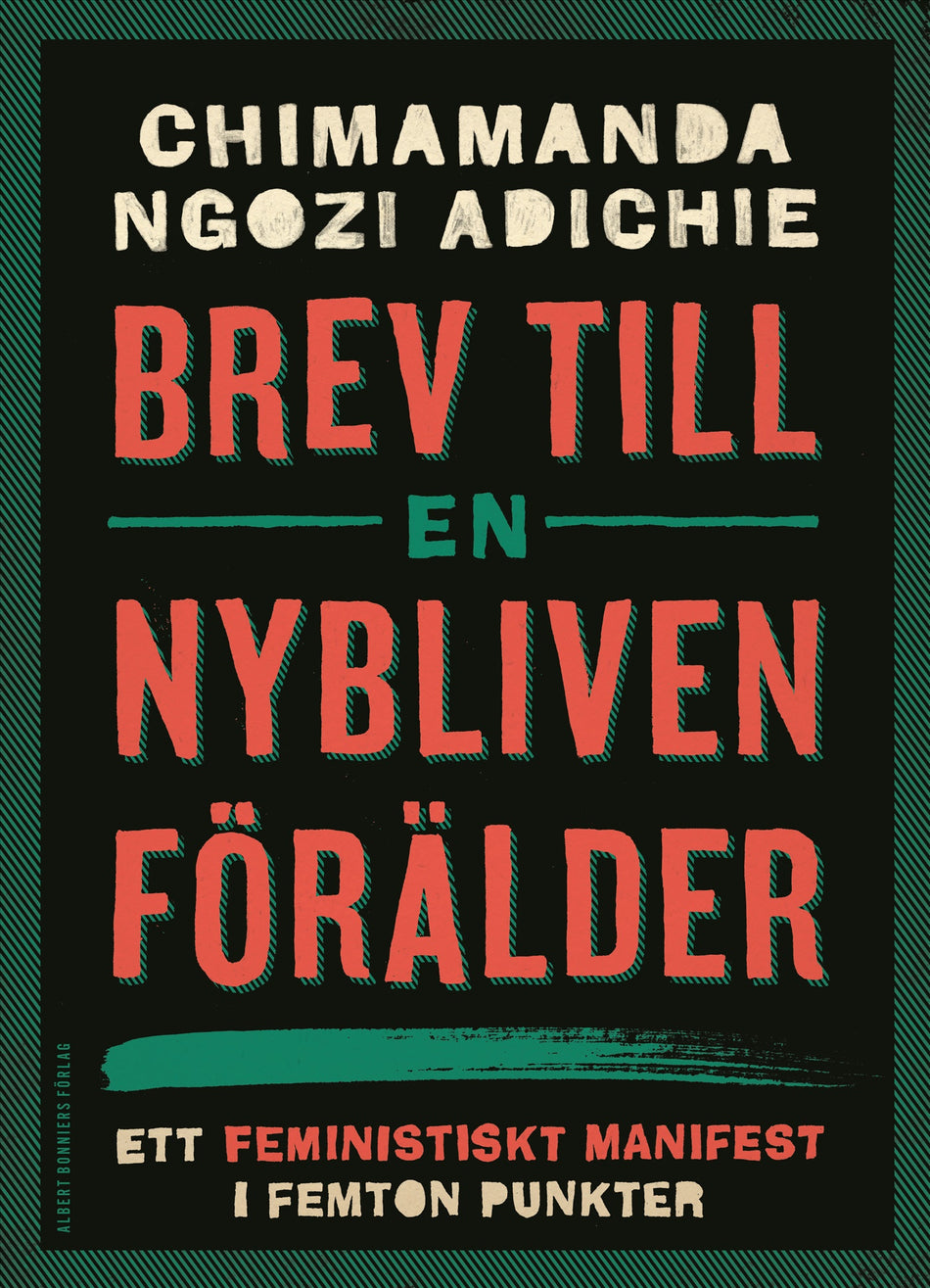 Valokuva kirjasta Chimamanda Ngozi Adichie Brev till en nybliven förälder : ett feministiskt manifest i femton punkter, kuuluu tuoteryhmään Ruots muu tieto.