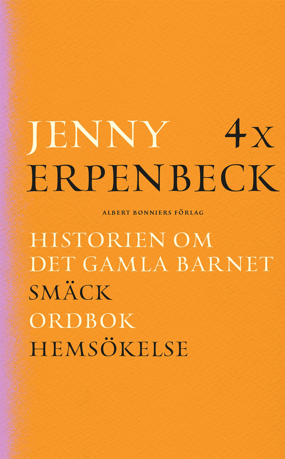 Valokuva kirjasta Jenny Erpenbeck 4 x Erpenbeck : Historien om det gamla barnet; Smäck; Ordbok; Hemsökelse, kuuluu tuoteryhmään Ruots kaunokirjat.