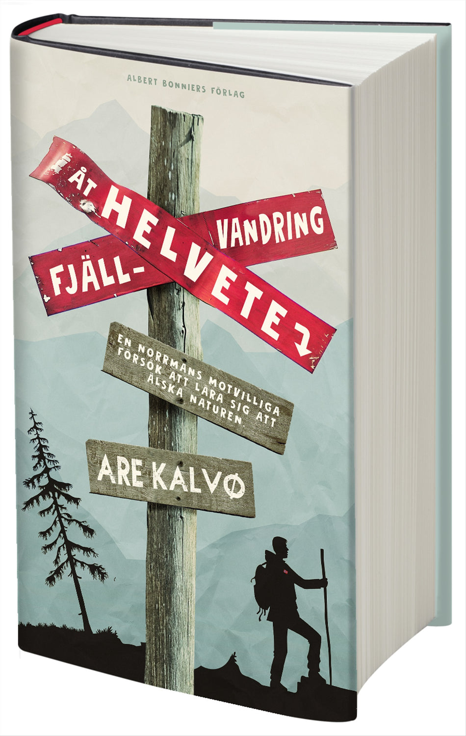 Valokuva kirjasta Are Kalvø Fjällvandring åt helvete : en norrmans motvilliga försök att lära sig att älska naturen, kuuluu tuoteryhmään Ruots harrasteet taide.