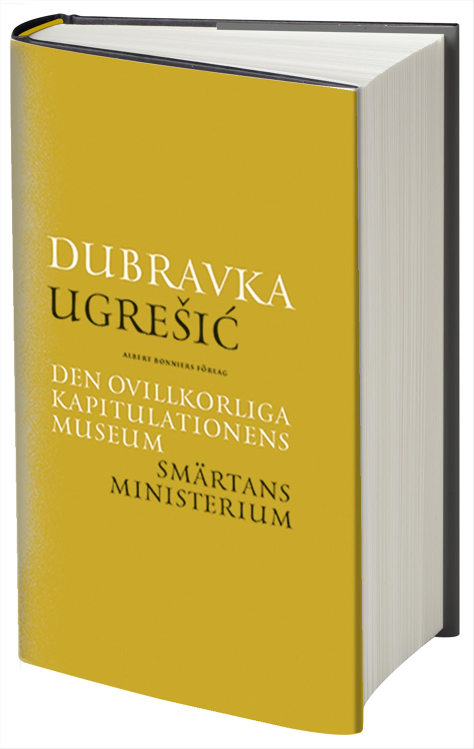 Valokuva kirjasta Dubravka Ugresic Den ovillkorliga kapitulationens museum ; Smärtans ministerium, kuuluu tuoteryhmään Ruots kaunokirjat.