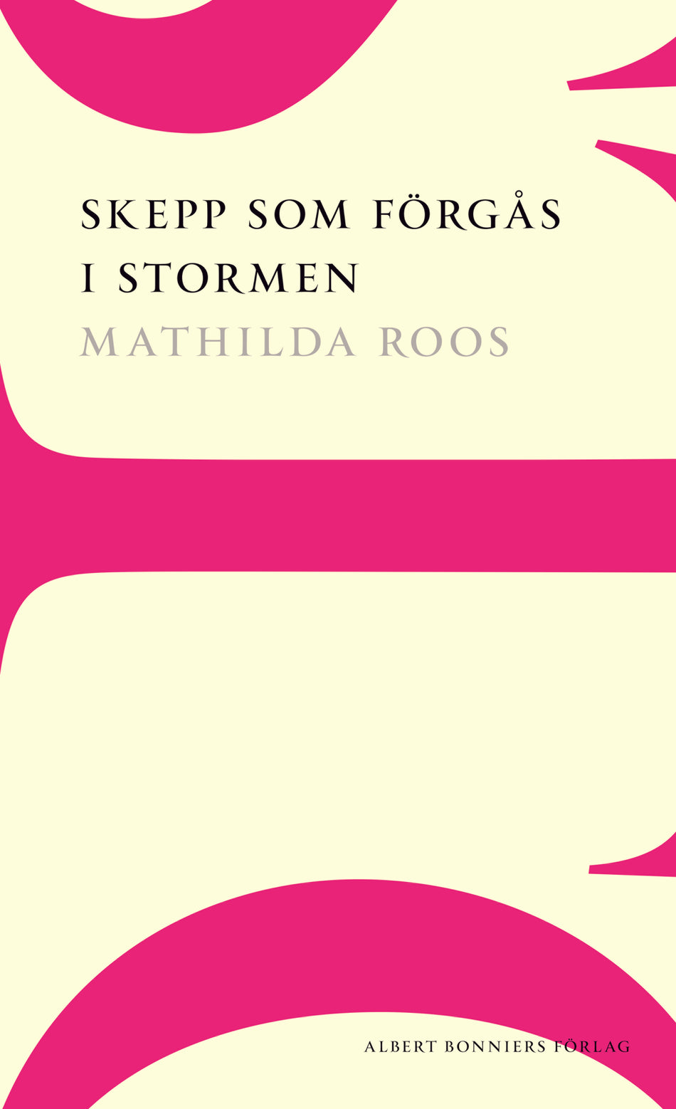 Valokuva kirjasta Mathilda Roos Skepp som förgås i stormen, kuuluu tuoteryhmään Ruots kaunokirjat.