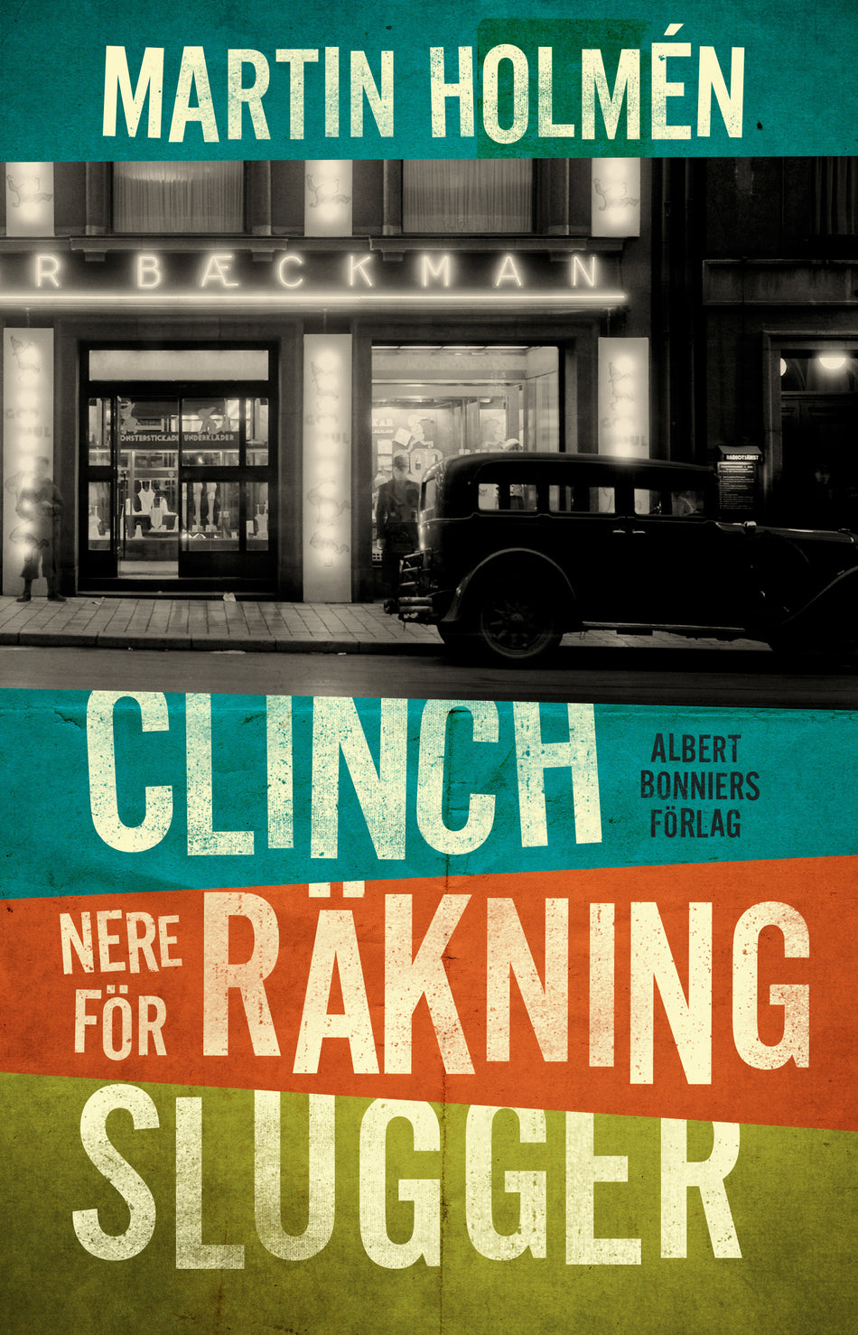 Valokuva kirjasta Martin Holmén Clinch ; Nere för räkning ; Slugger, kuuluu tuoteryhmään Ruots kaunokirjat.