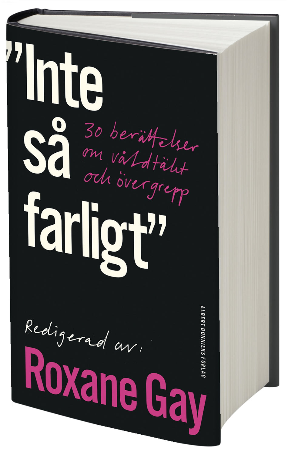 Valokuva kirjasta Roxane Gay Inte så farligt : 30 berättelser om våldtäkt och övergrepp, kuuluu tuoteryhmään Ruots muu tieto.