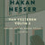 Tuotteen Van Veeteren. Vol. 3, Svalan, katten, rosen, döden ; Fallet G pikkukuva 1