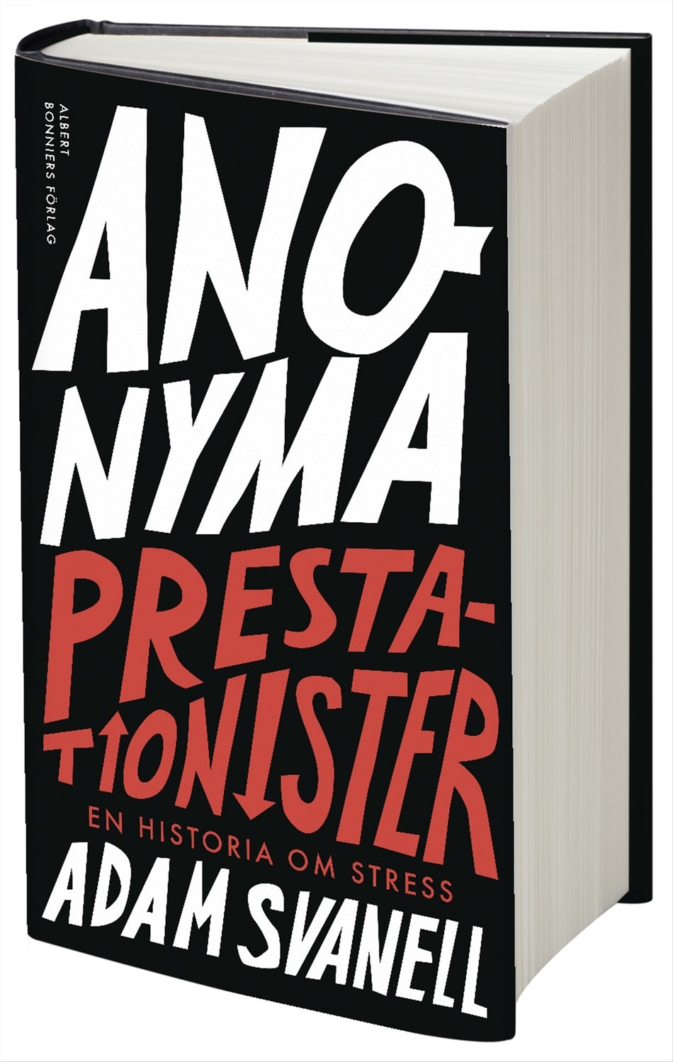 Valokuva kirjasta Adam Svanell Anonyma prestationister : en historia om stress, kuuluu tuoteryhmään Ruots muu tieto.