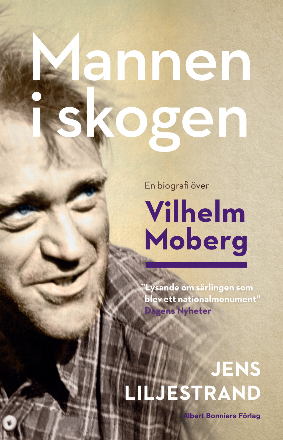 Valokuva kirjasta Jens Liljestrand Mannen i skogen : en biografi över Vilhelm Moberg, kuuluu tuoteryhmään Ruots muu tieto.