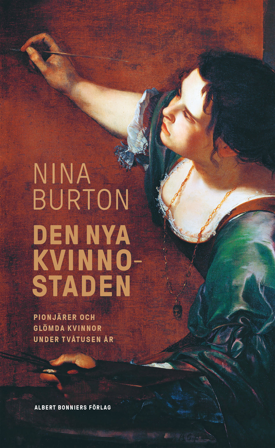 Valokuva kirjasta Nina Burton Den nya kvinnostaden : pionjärer och glömda kvinnor under tvåtusen år, kuuluu tuoteryhmään Ruots muu tieto.
