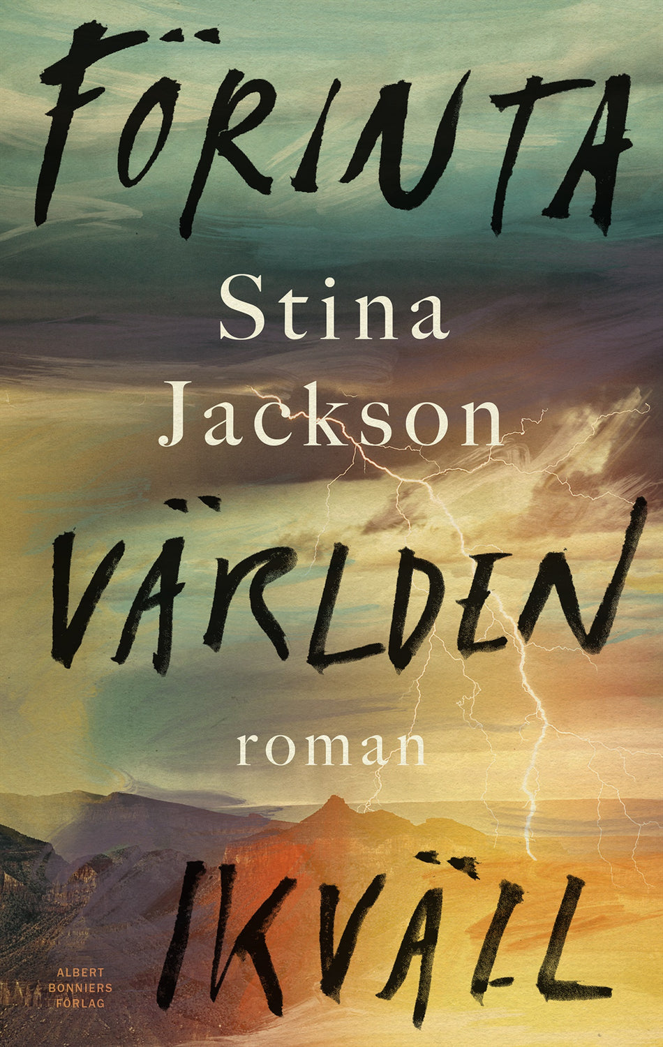 Valokuva kirjasta Stina Jackson Förinta världen ikväll, kuuluu tuoteryhmään Ruots kaunokirjat.