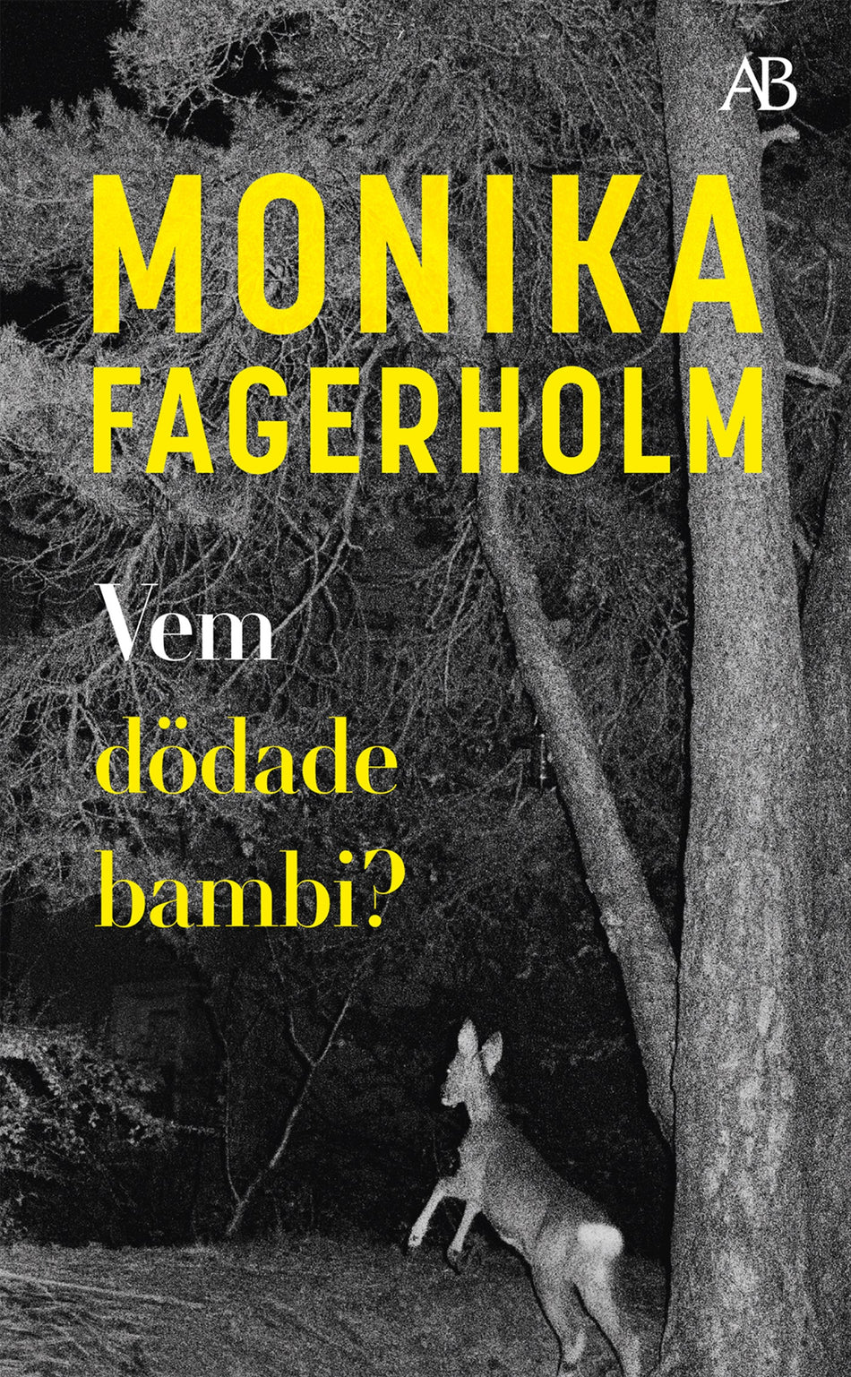 Valokuva kirjasta Monika Fagerholm Vem dödade bambi?, kuuluu tuoteryhmään Ruots kaunokirjat.