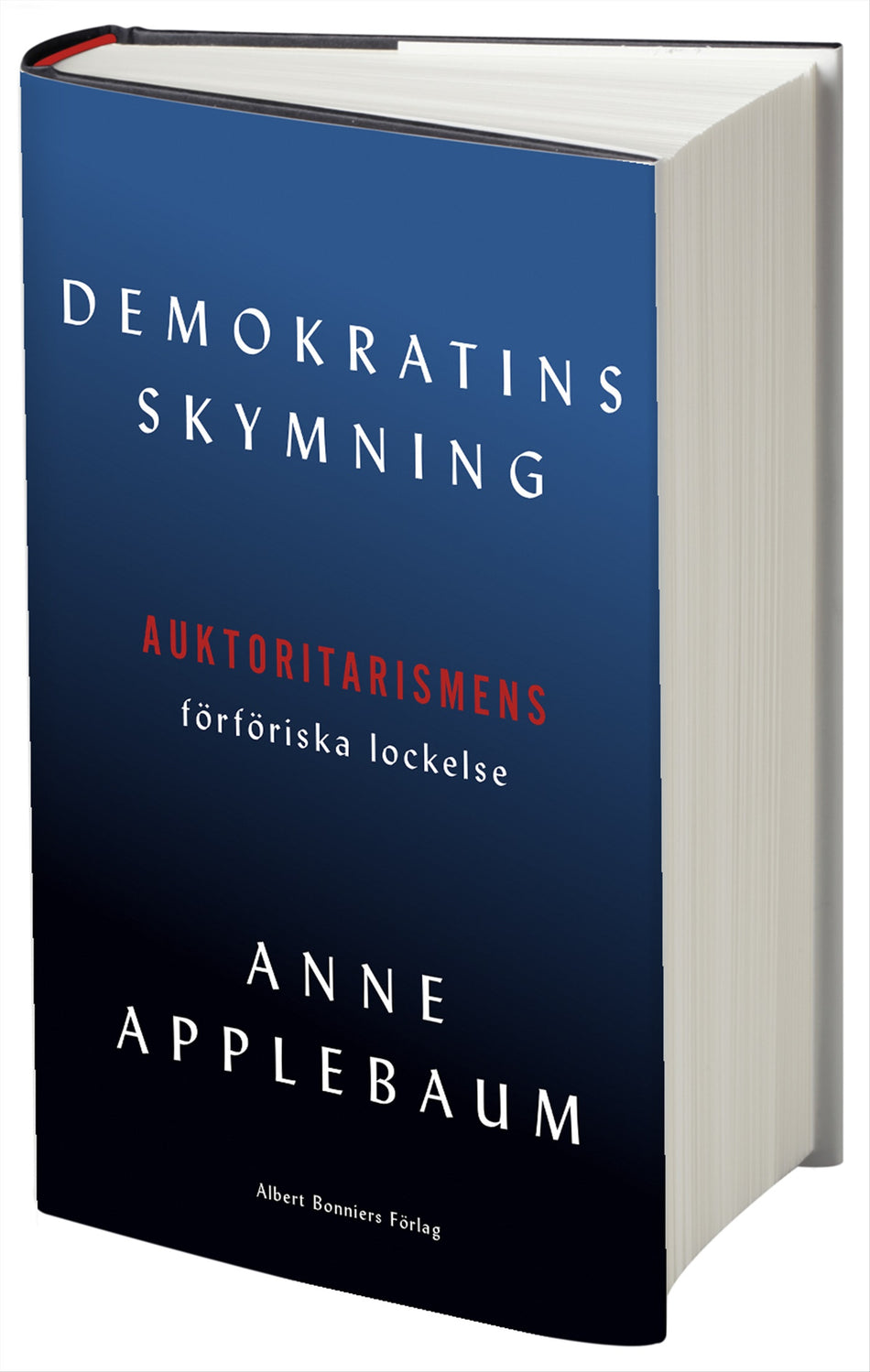 Valokuva kirjasta Anne Applebaum Demokratins skymning, kuuluu tuoteryhmään Ruots muu tieto.