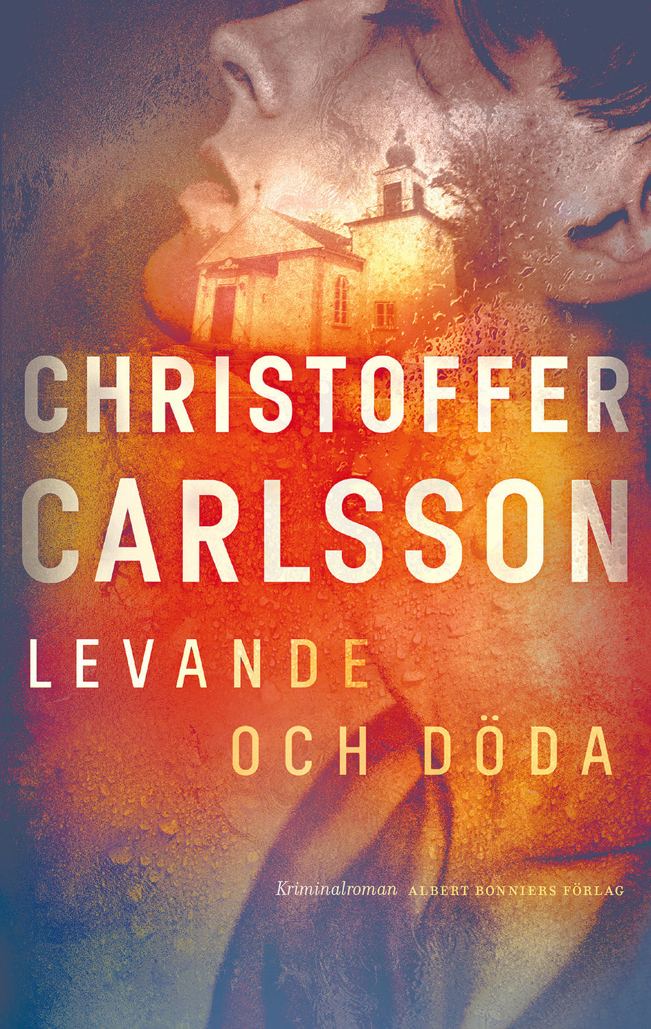 Valokuva kirjasta Christoffer Carlsson Levande och döda, kuuluu tuoteryhmään Ruots kaunokirjat.