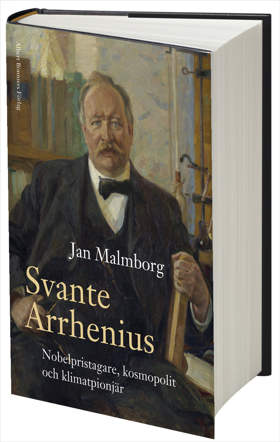Valokuva kirjasta Jan Malmborg Svante Arrhenius : nobelpristagare, kosmopolit och klimatpionjär, kuuluu tuoteryhmään Ruots muu tieto.