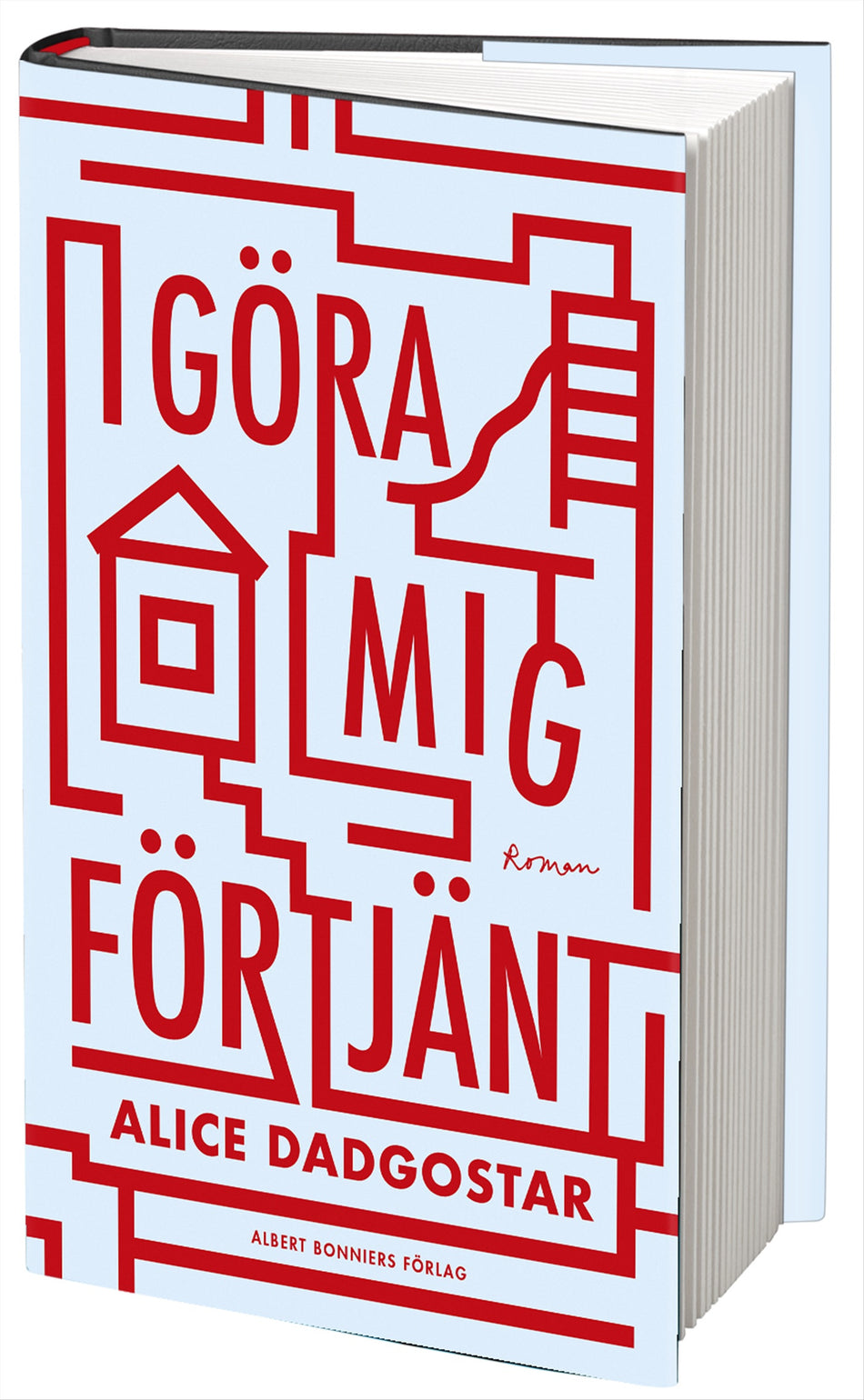 Valokuva kirjasta Alice Dadgostar Göra mig förtjänt, kuuluu tuoteryhmään Ruots kaunokirjat.