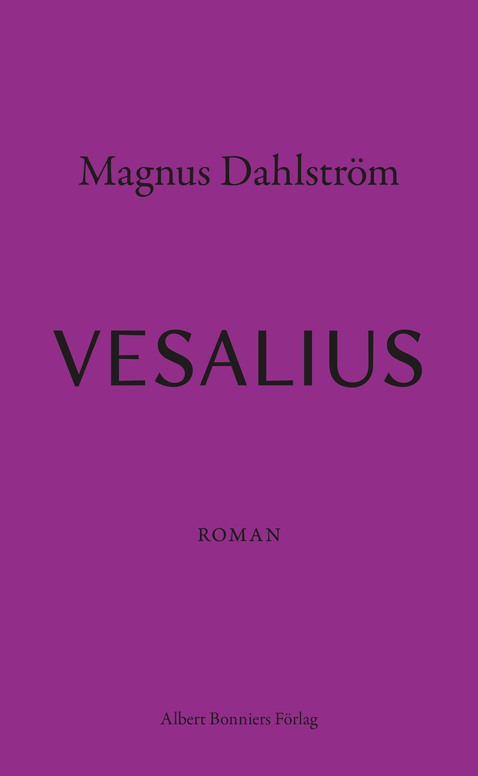 Valokuva kirjasta Magnus Dahlström Vesalius, kuuluu tuoteryhmään Ruots kaunokirjat.