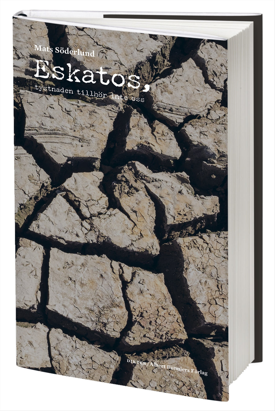 Valokuva kirjasta Mats Söderlund Eskatos, tystnaden tillhör inte oss, kuuluu tuoteryhmään Ruots muu tieto.