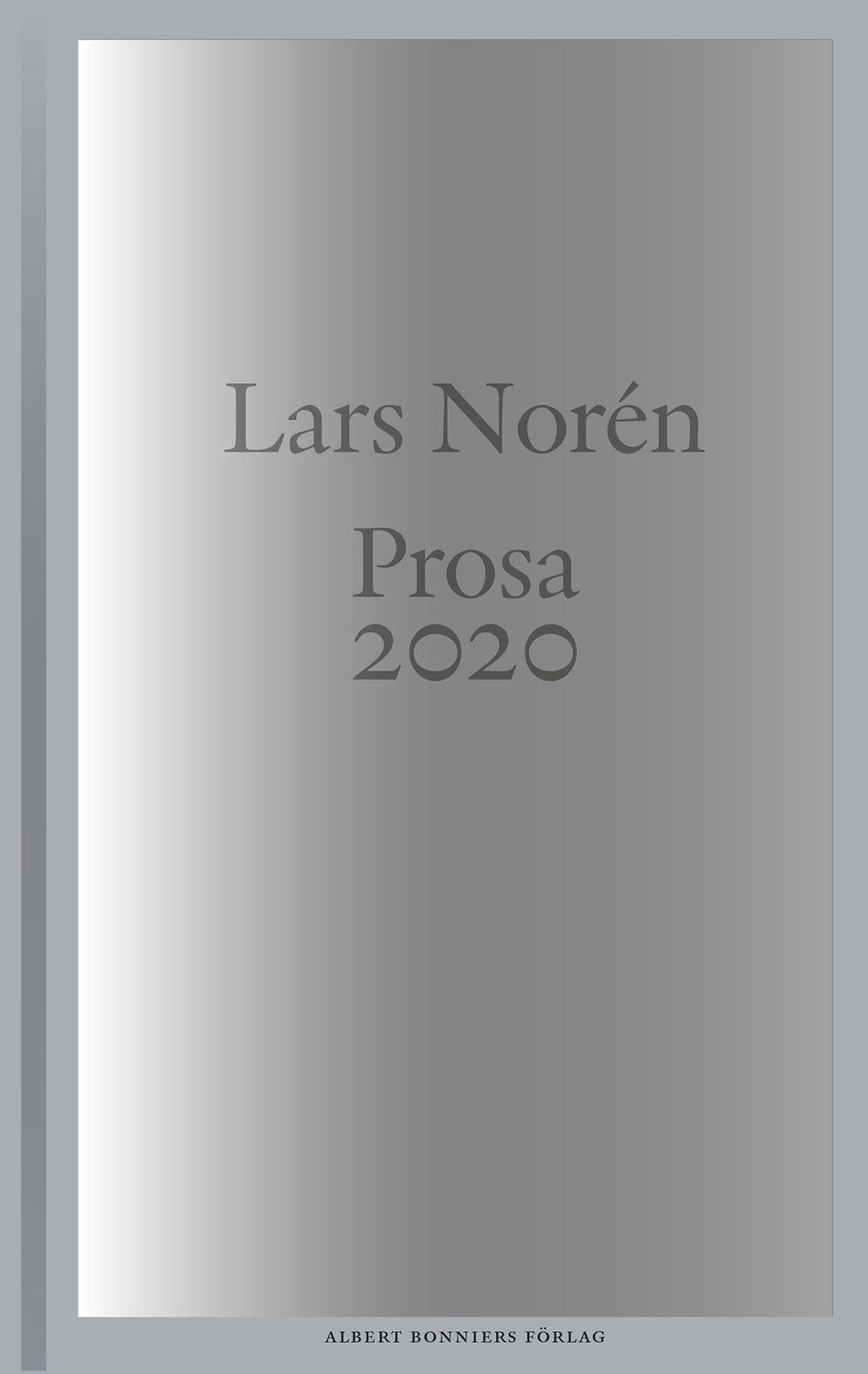 Valokuva kirjasta Lars Norén Prosa 2020, kuuluu tuoteryhmään Ruots kaunokirjat.