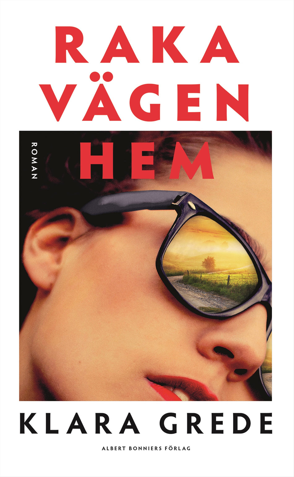 Valokuva kirjasta Klara Grede Raka vägen hem, kuuluu tuoteryhmään Ruots kaunokirjat.