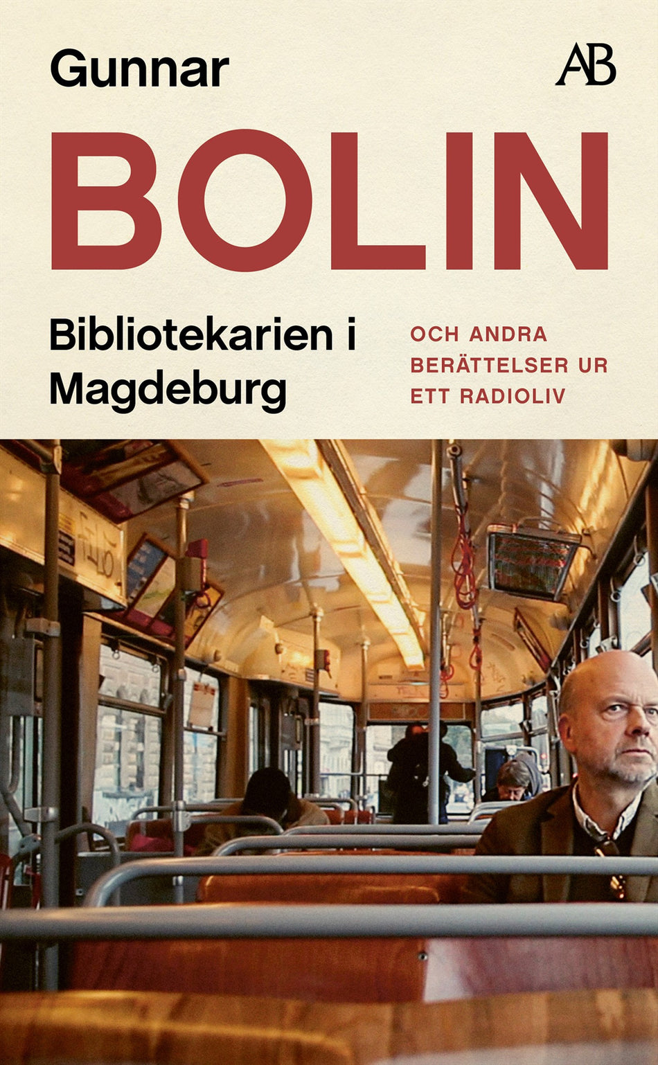Valokuva kirjasta Gunnar Bolin Bibliotekarien i Magdeburg : och andra berättelser ur ett radioliv, kuuluu tuoteryhmään Ruots muu tieto.