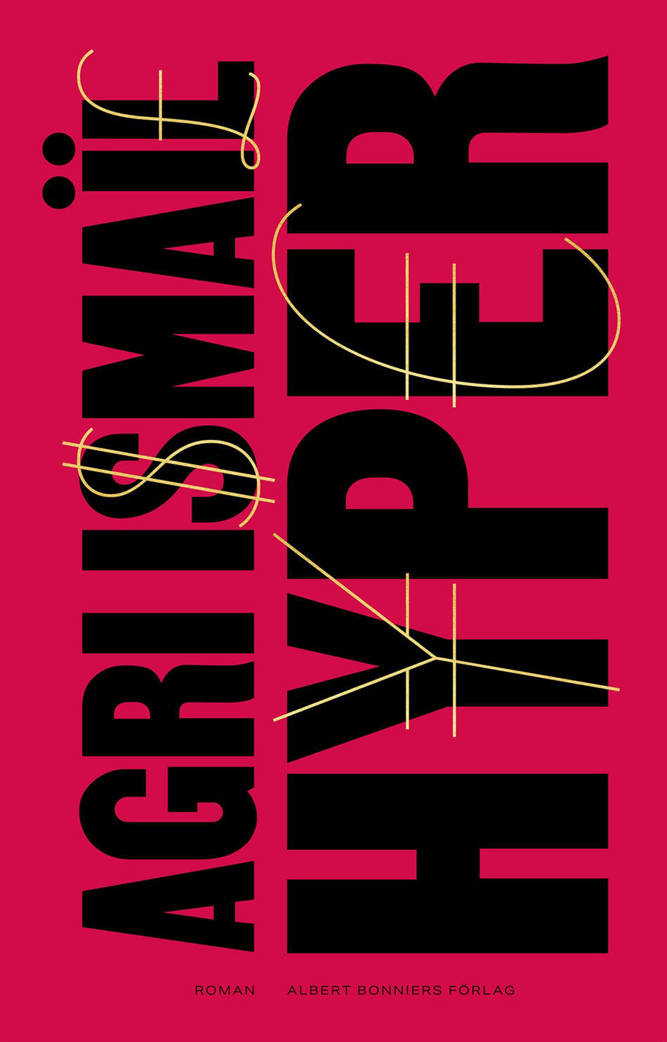 Valokuva kirjasta Agri Ismaïl Hyper, kuuluu tuoteryhmään Ruots kaunokirjat.