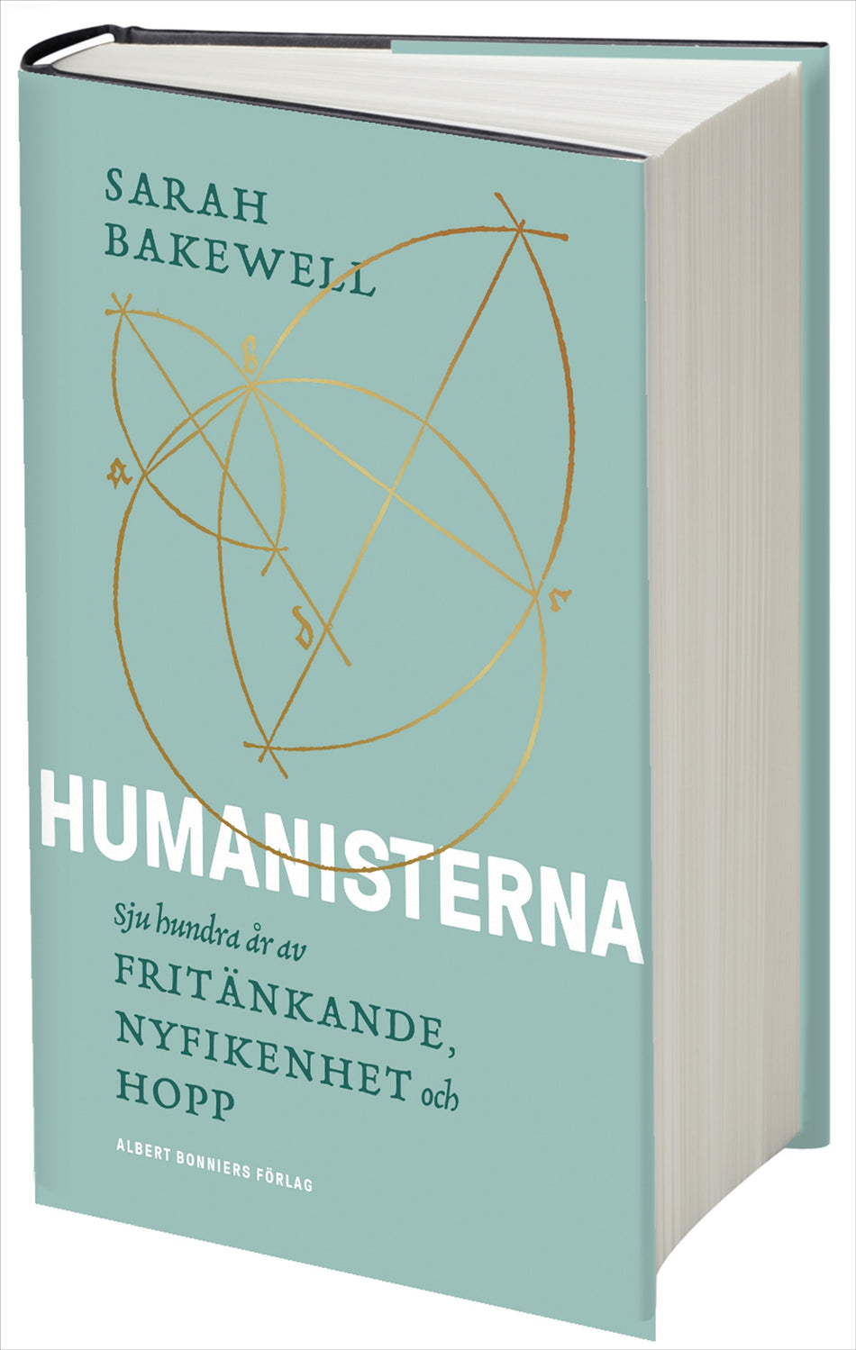 Valokuva kirjasta Sarah Bakewell Humanisterna : sjuhundra år av fritänkande, nyfikenhet och hopp, kuuluu tuoteryhmään Ruots muu tieto.