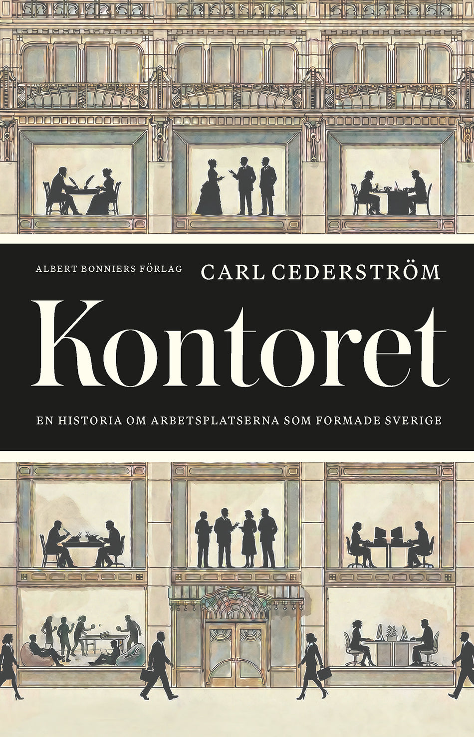 Valokuva kirjasta Carl Cederström Kontoret : En historia om arbetsplatserna som formade Sverige, kuuluu tuoteryhmään Ruots muu tieto.