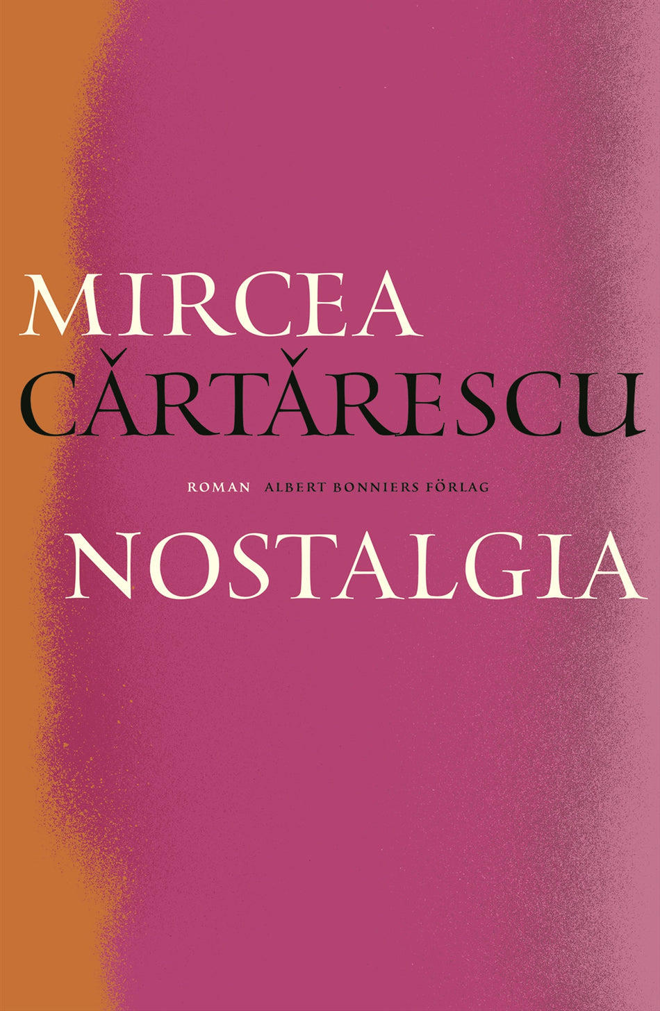 Valokuva kirjasta Mircea Cartarescu Nostalgia, kuuluu tuoteryhmään Ruots kaunokirjat.