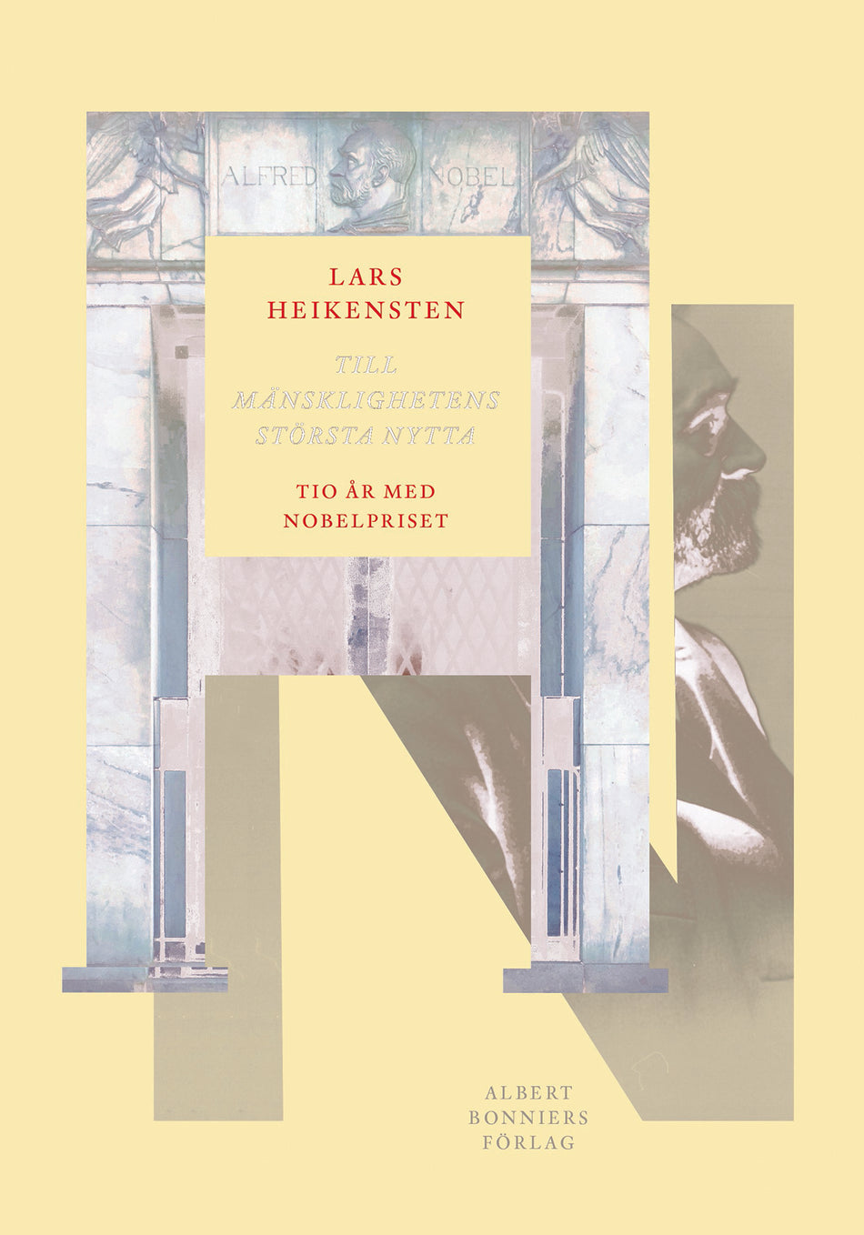 Valokuva kirjasta Lars Heikensten Till mänsklighetens största nytta : tio år med Nobelpriset, kuuluu tuoteryhmään Ruots muu tieto.