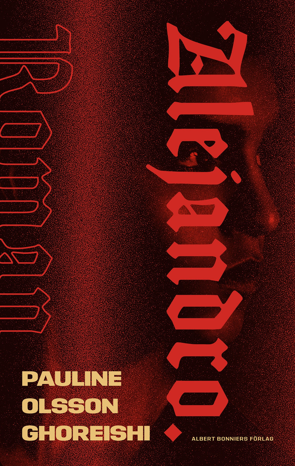 Valokuva kirjasta Pauline Olsson Ghoreishi Alejandro, kuuluu tuoteryhmään Ruots kaunokirjat.
