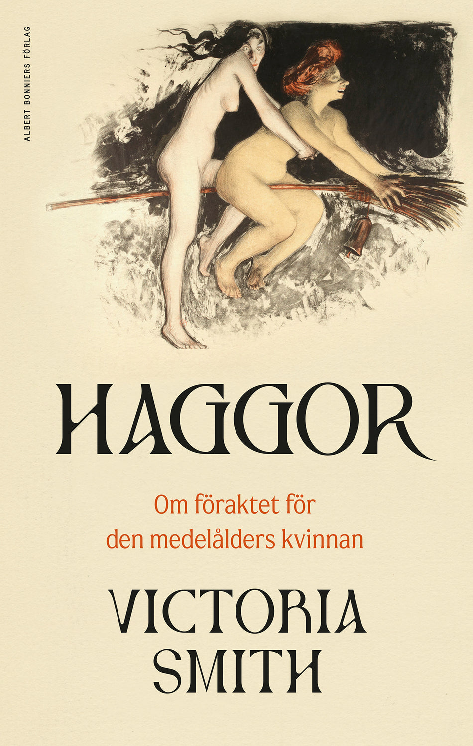 Valokuva kirjasta Victoria Smith Haggor : Om föraktet för den medelålders kvinnan, kuuluu tuoteryhmään Ruots muu tieto.