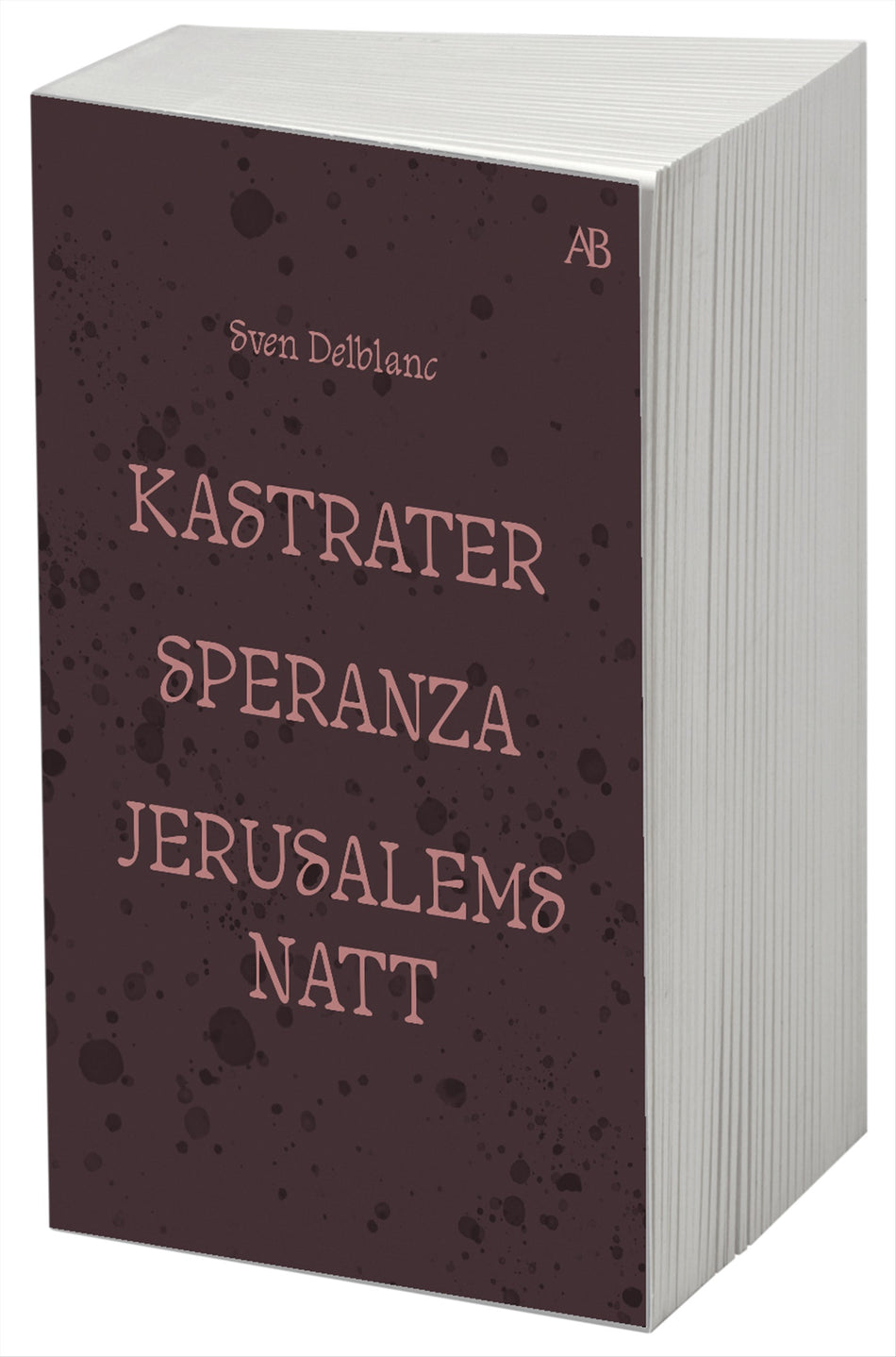 Valokuva kirjasta Sven Delblanc Kastrater. Speranza. Jerusalems natt, kuuluu tuoteryhmään Ruots kaunokirjat.