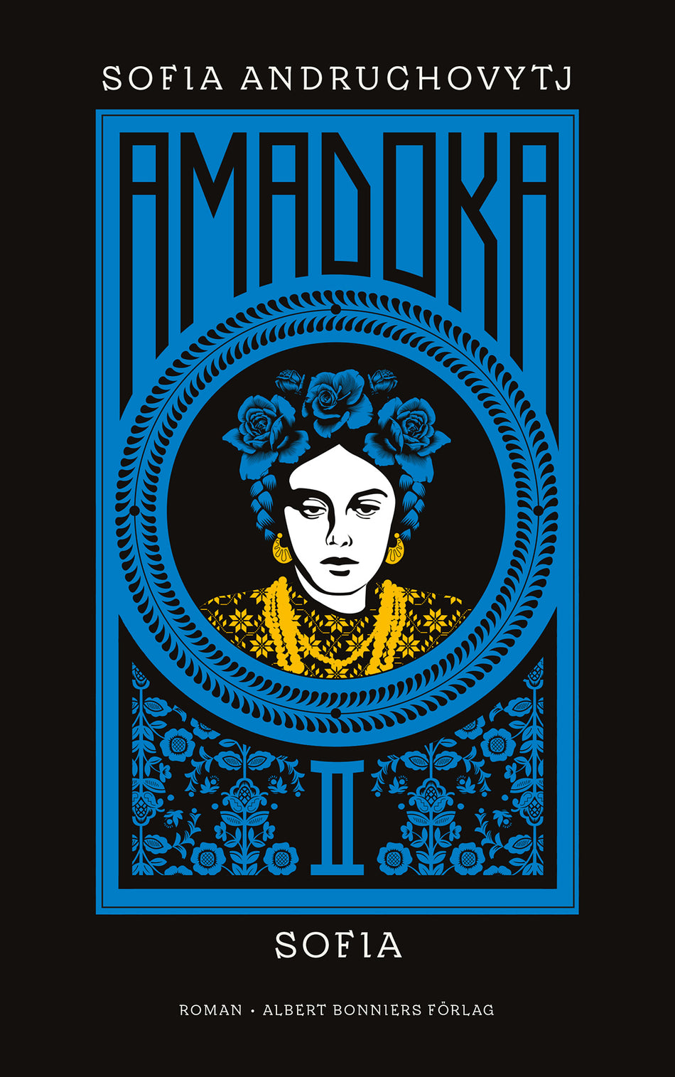 Valokuva kirjasta Sofia Andruchovytj Amadoka II, Sofia, kuuluu tuoteryhmään Ruots kaunokirjat.