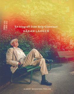 Vem älskar Slas? : En biografi över Stig Claesson
