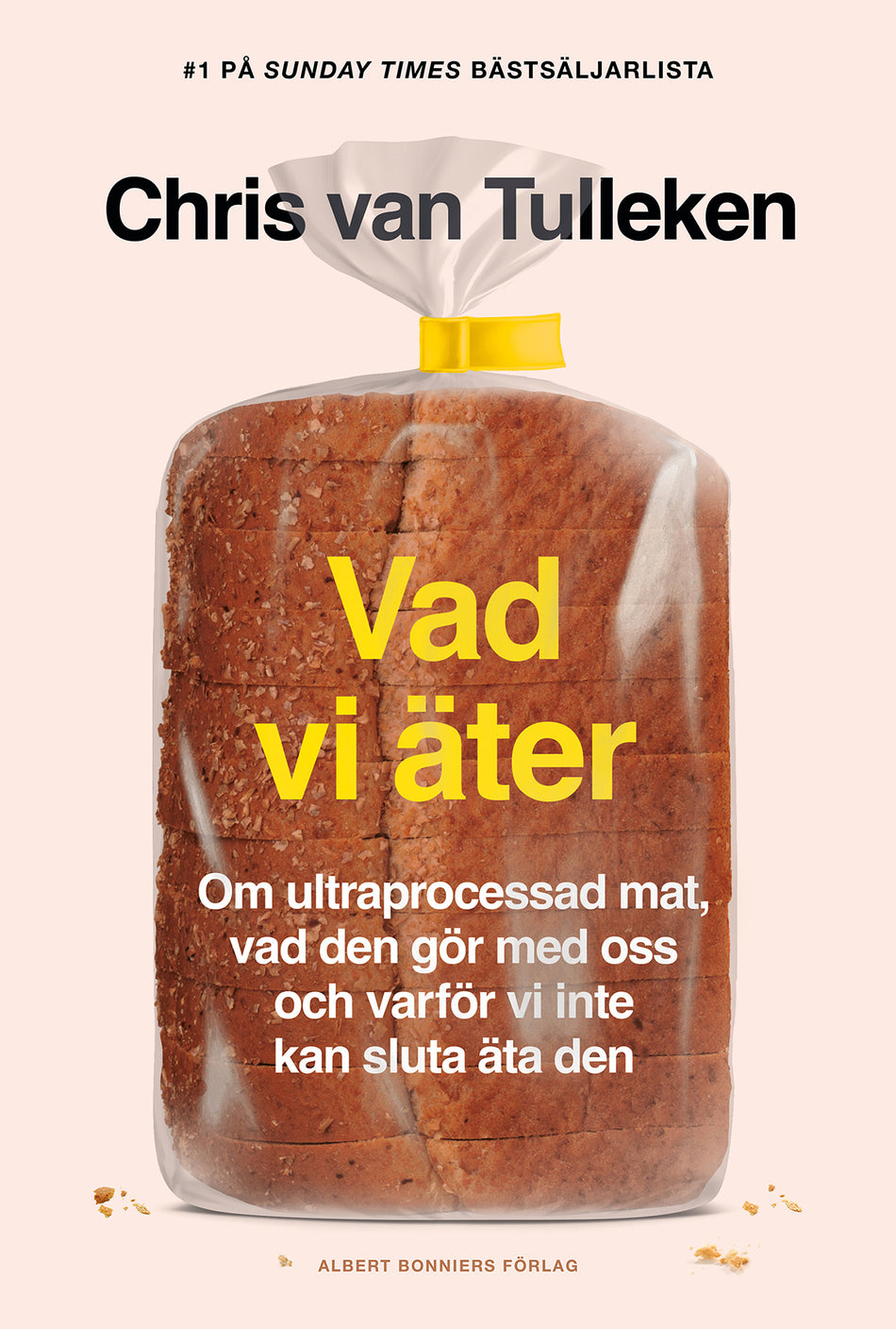 Valokuva kirjasta Chris van Tulleken Vad vi äter : om ultraprocessad mat, vad den gör med oss och varför vi inte kan sluta äta den, kuuluu tuoteryhmään Ruots muu tieto.