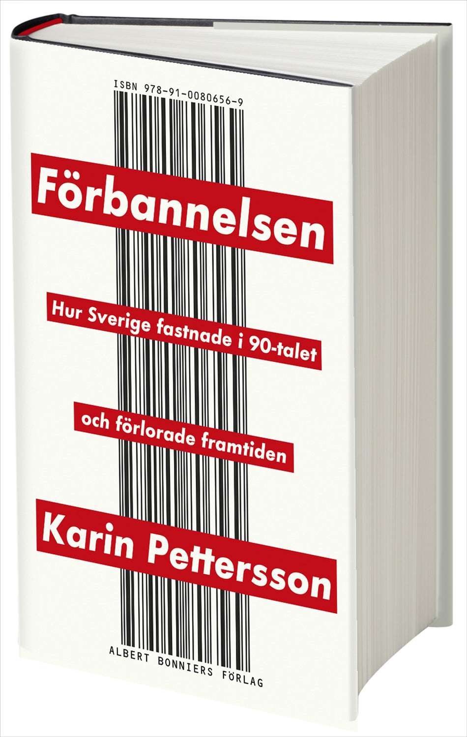 Valokuva kirjasta Karin Pettersson Förbannelsen : hur Sverige fastnade i 90-talet och förlorade framtiden, kuuluu tuoteryhmään Ruots muu tieto.