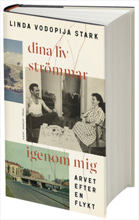 Dina liv strömmar igenom mig : arvet efter en flykt