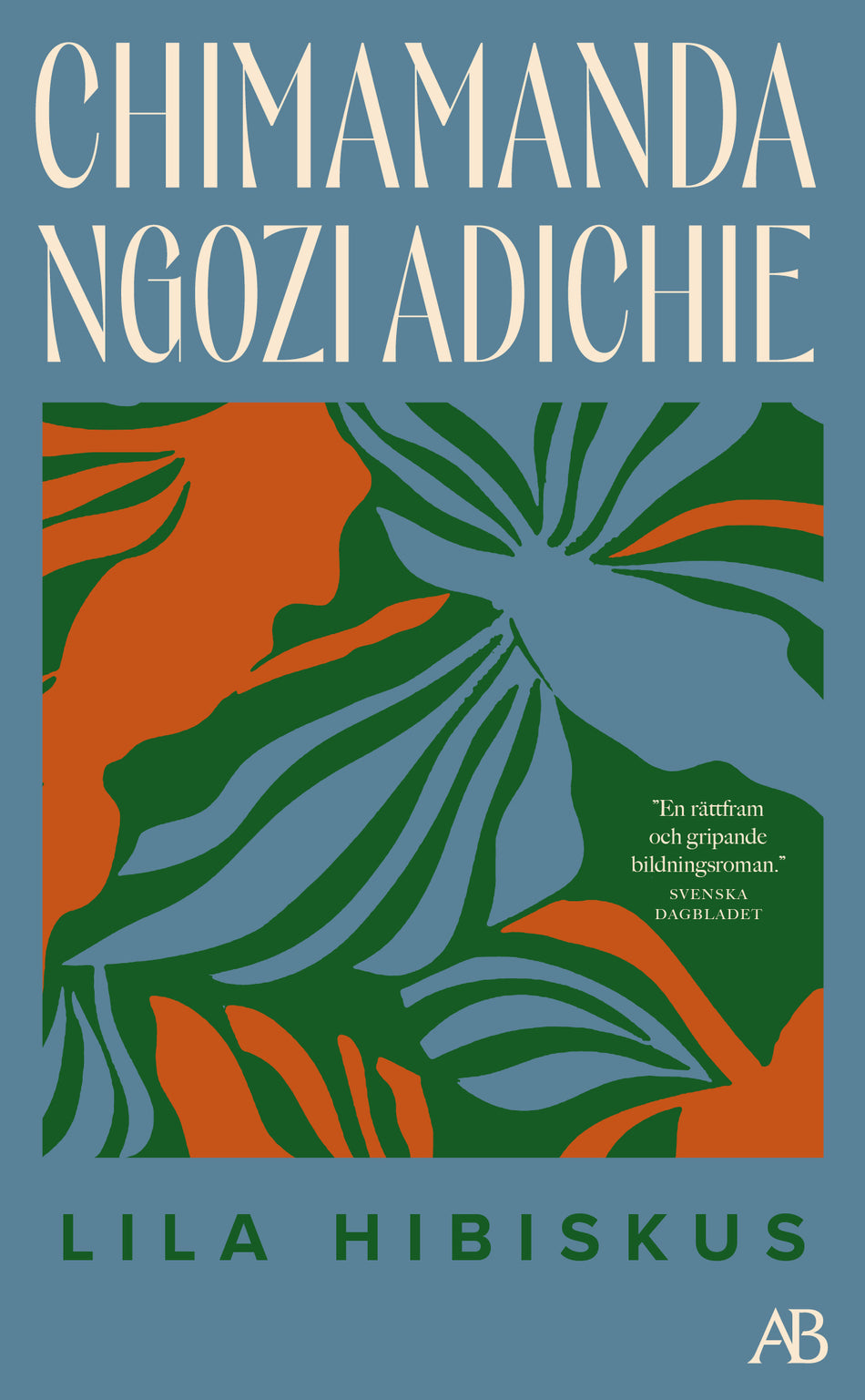 Valokuva kirjasta Chimamanda Ngozi Adichie Lila hibiskus, kuuluu tuoteryhmään Ruots kaunokirjat.