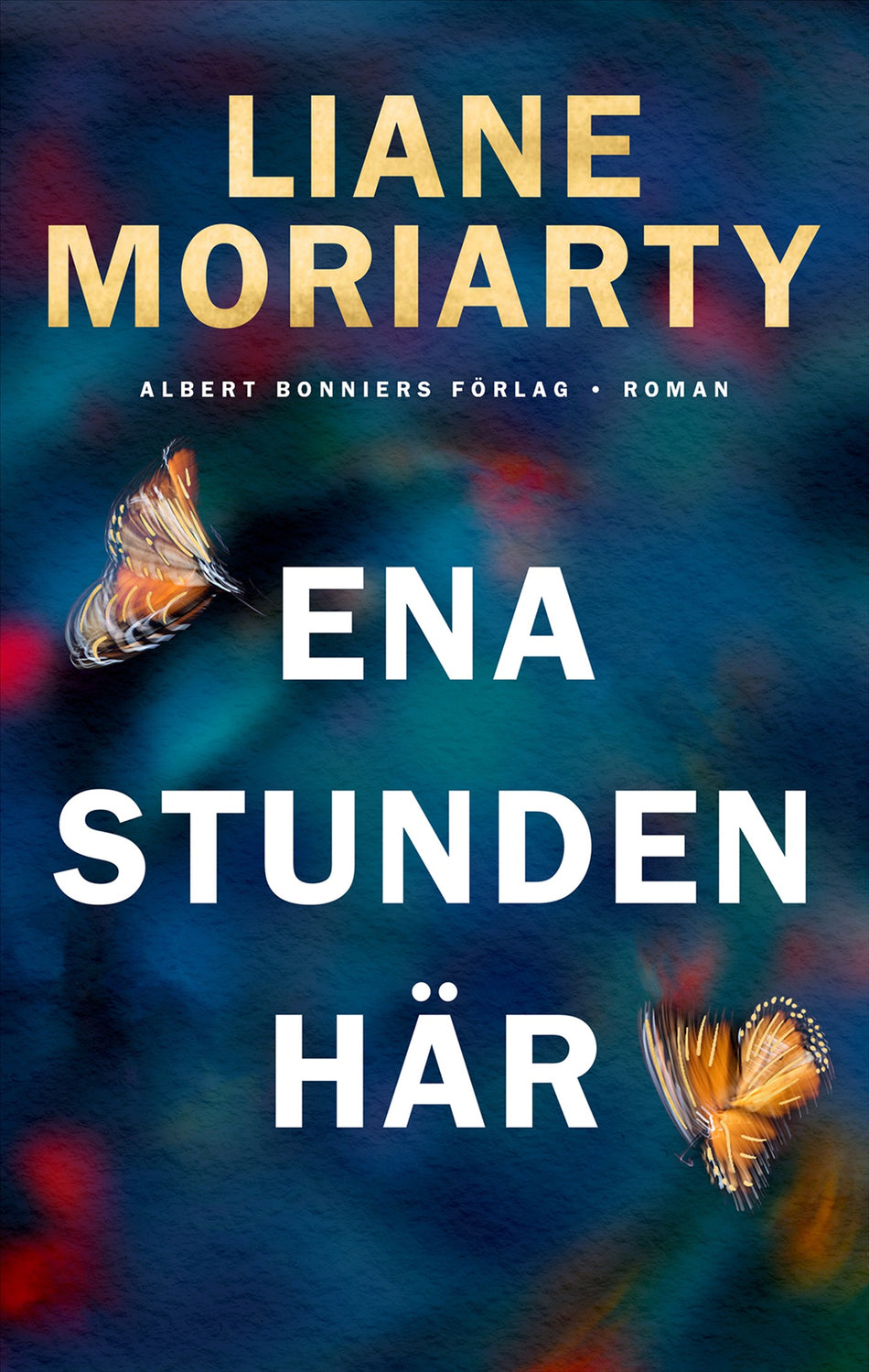 Valokuva kirjasta Liane Moriarty Ena stunden här, kuuluu tuoteryhmään Ruots kaunokirjat.
